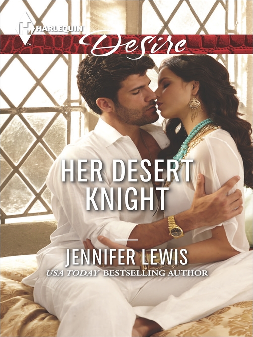 Title details for Her Desert Knight by Jennifer Lewis - Available